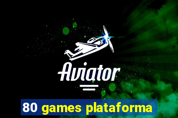 80 games plataforma